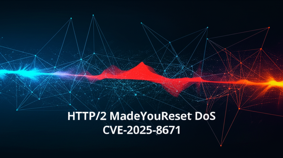 MadeYouReset (CVE-2025-8671): New HTTP/2 DoS Vulnerability Bypasses Rapid Reset Defenses